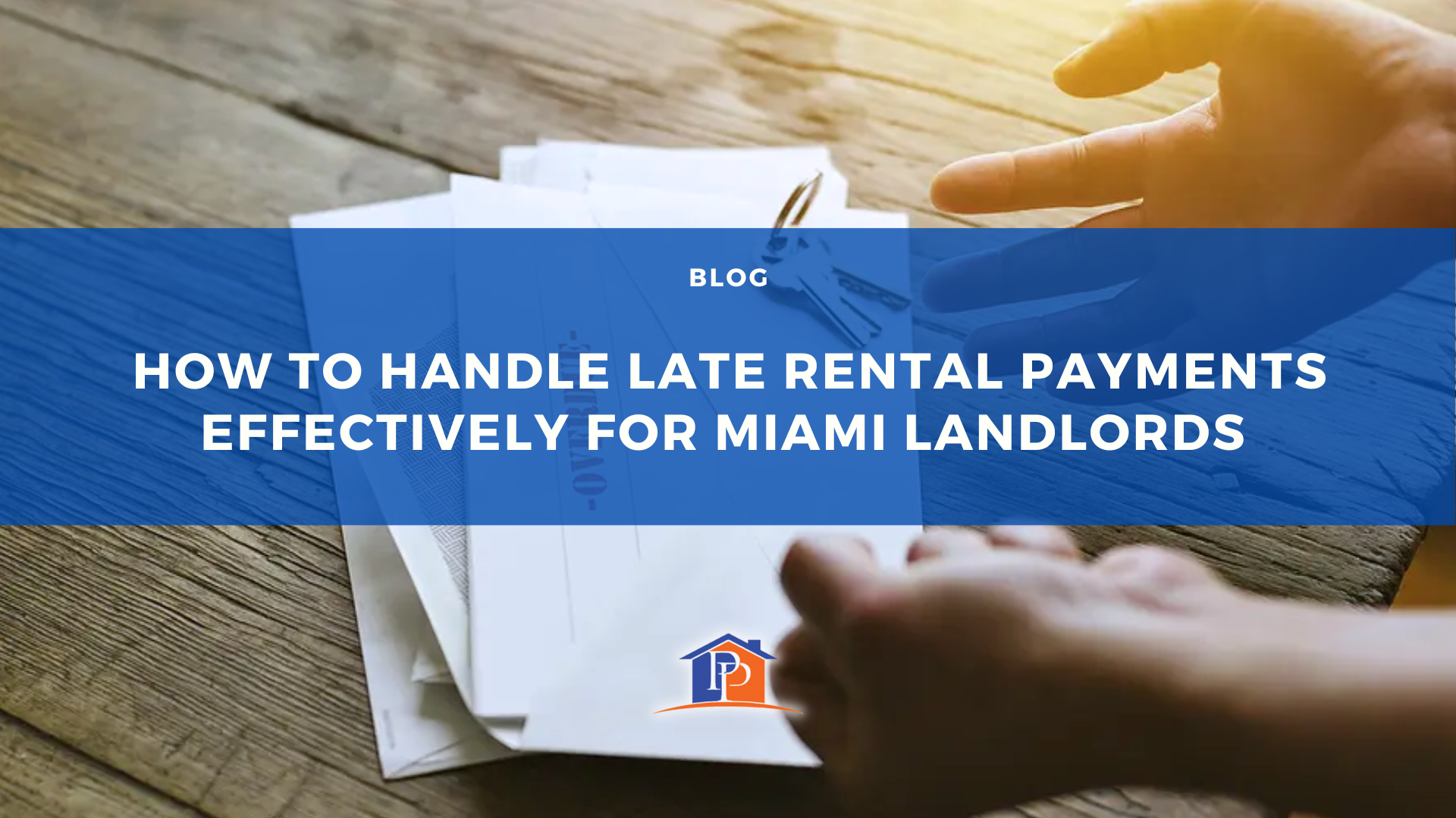 How to Handle Late Rental Payments Effectively for Miami Landlords